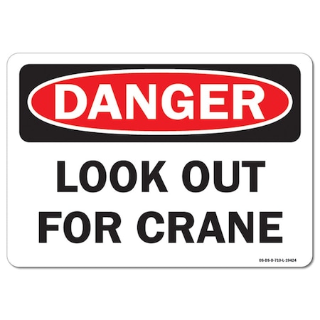 Signmission OSHA Danger Sign, Look Out For Crane, 10in X 7in Rigid Plastic, 7" W, 10" L, Landscape OS-DS-P-710-L-19424